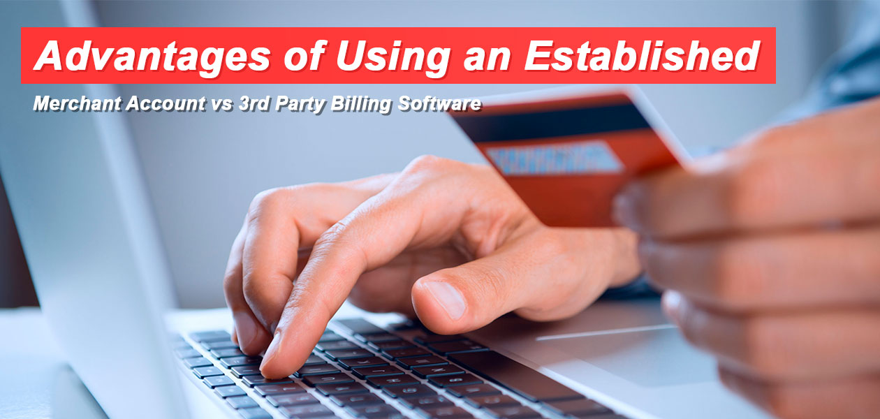 Merchant Account vs 3rd Party Billing Software